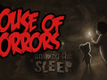 House of Horrors - Among The Sleep