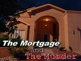 The Mortgage And The Murder