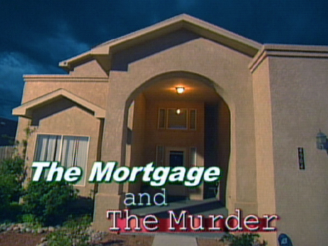 The Mortgage And The Murder