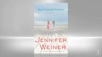 An Excerpt from Jennifer Weiner's New Novel Best Friends Forever An Excerpt from Jennifer Weiner's New Novel Best Friends Forever