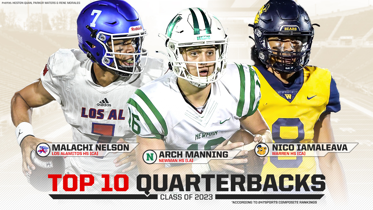 High school football: Arch Manning, Malachi Nelson headline Top 10  quarterbacks in Class of 2023