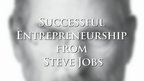 Tips for Successful Entrepreneurship from Steve Jobs Tips for Successful Entrepreneurship from Steve Jobs