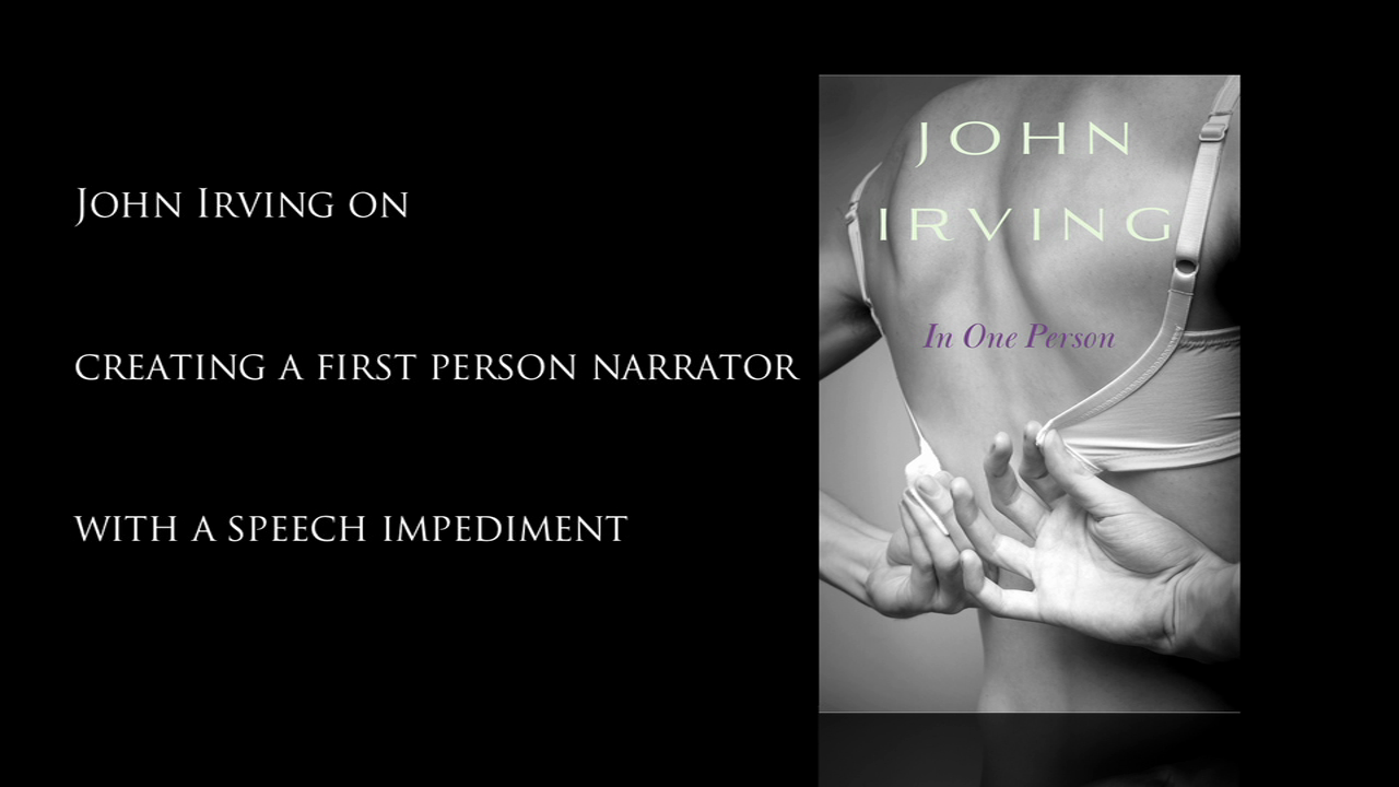 John Irving on His Narrator's Speech Impediment John Irving on His Narrator's Speech Impediment