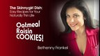 Bethenny Frankel's Oatmeal Raisin Cookies Bethenny Frankel's Oatmeal Raisin Cookies