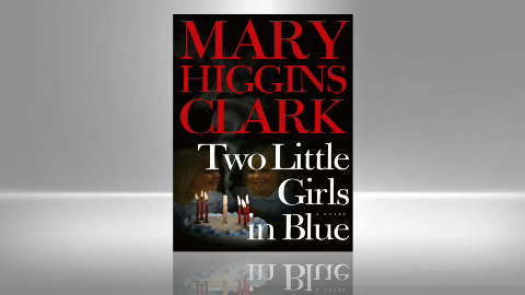 Mary Higgins Clark: Two Little Girls in Blue Mary Higgins Clark: Two Little Girls in Blue