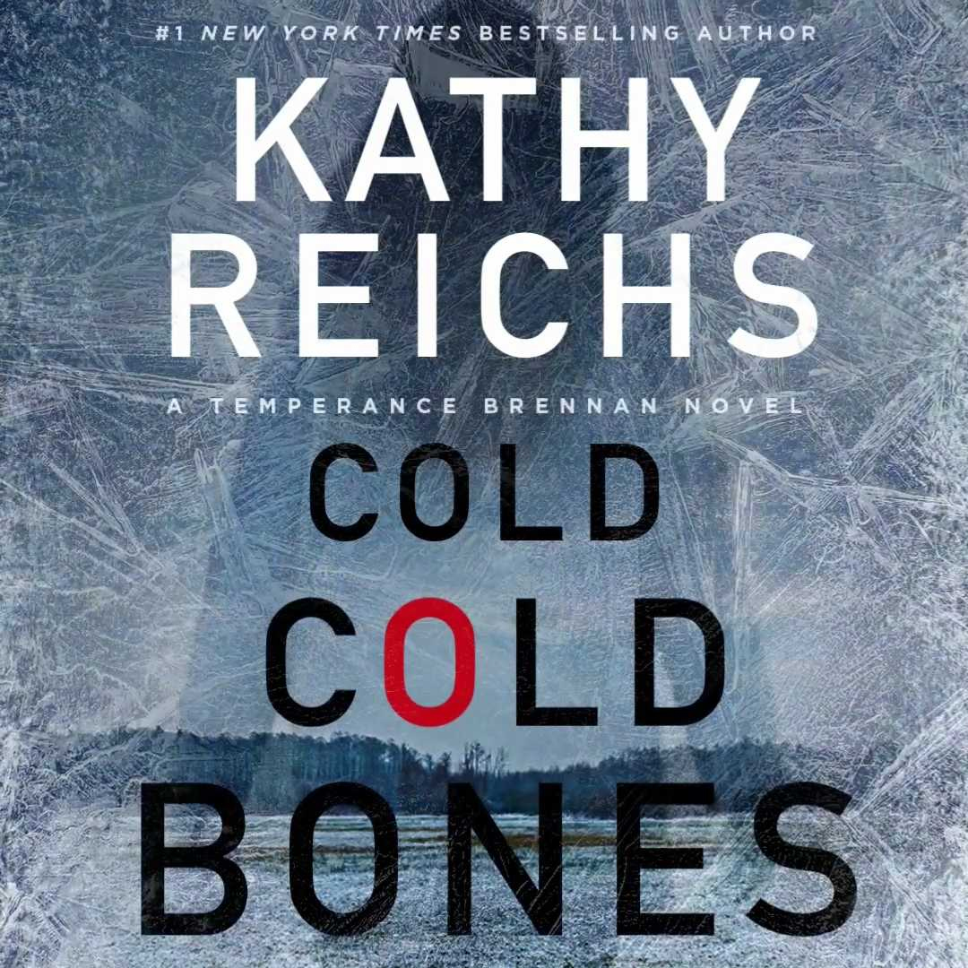 Cold Cold Bones from Kathy Reichs Cold Cold Bones from Kathy Reichs