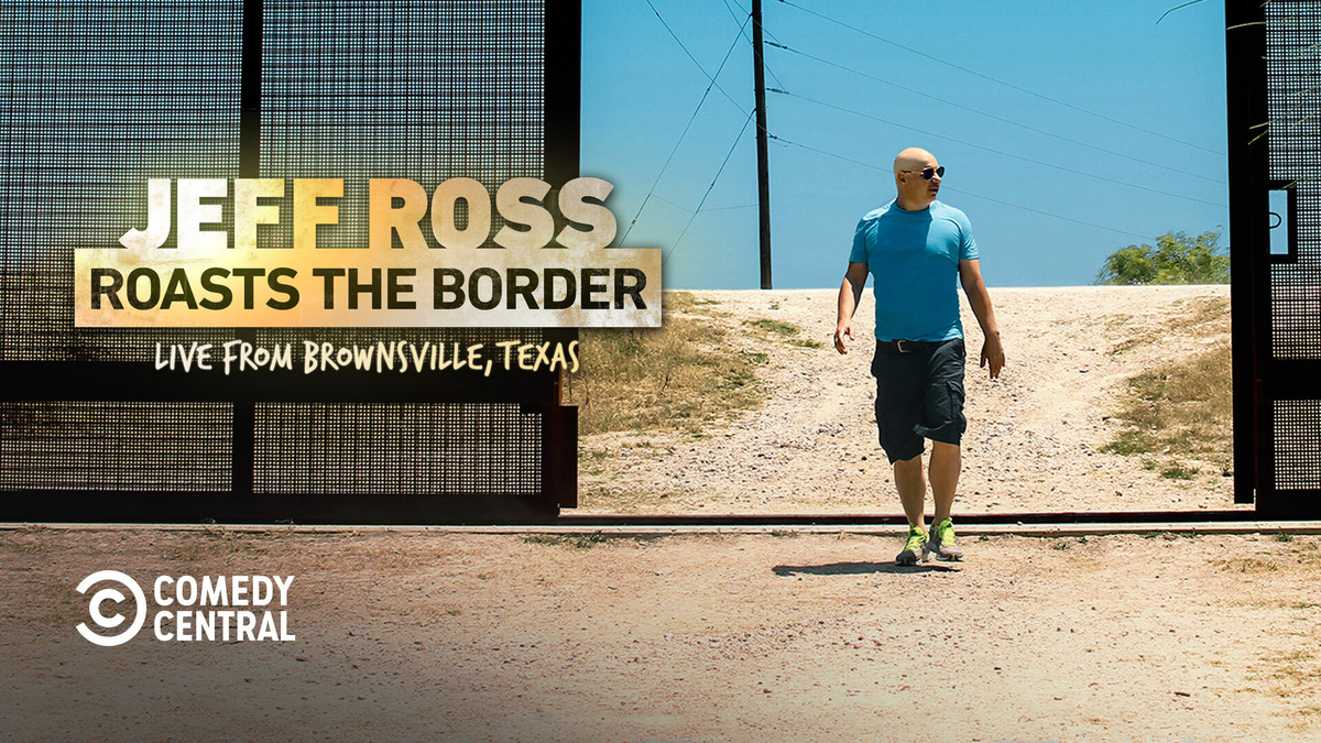 Jeff Ross Roasts the Border Live From Brownsville, Texas Watch Full