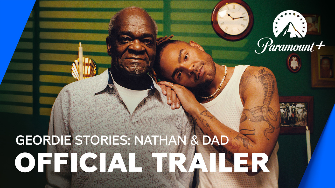 Geordie Stories: Nathan & Dad Trailer - Paramount+ United Kingdom