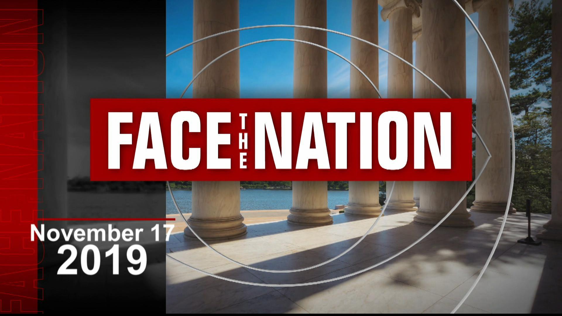 Watch Face The Nation Season 2019 Episode 46 11/17 Face The Nation