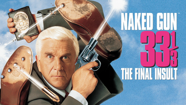 Naked Gun 33 1⁄3: The Final Insult - Watch Movie Trailer on Paramount Plus