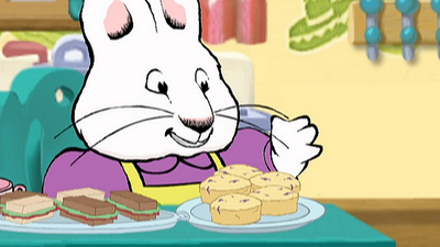 Max and Ruby : Ruby's Tea Party/Max Is It/Ruby's Science Project'