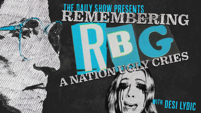 The Daily Show with Trevor Noah : Remembering RBG - A Nation Ugly Cries with Desi Lydic'