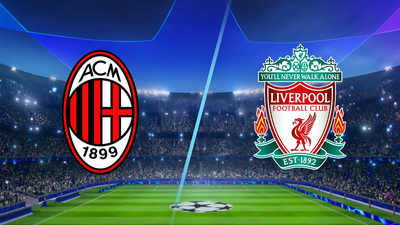 UEFA Champions League : AC Milan vs. Liverpool'