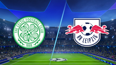 UEFA Champions League : Celtic vs. RB Leipzig'