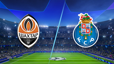 UEFA Champions League : Shakhtar Donetsk vs. Porto'
