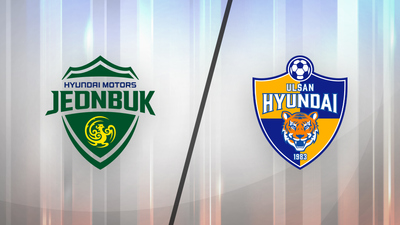 AFC Champions League : Jeonbuk Hyundai Motors vs. Ulsan Hyundai'