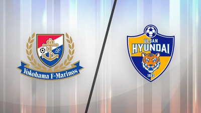 AFC Champions League : Yokohama F. Marinos vs. Ulsan Hyundai'