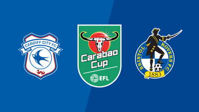 Carabao Cup : Cardiff City vs. Bristol Rovers'