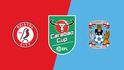 Carabao Cup : Bristol City vs. Coventry City'