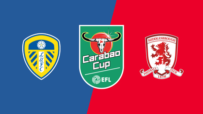 Carabao Cup : Leeds United vs. Middlesbrough'