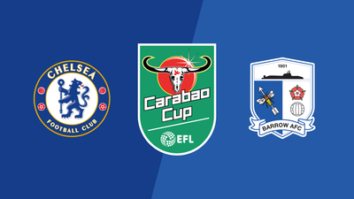 Carabao Cup : Chelsea vs. Barrow'
