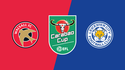 Carabao Cup : Walsall vs. Leicester City'