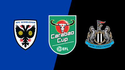 Carabao Cup : AFC Wimbledon vs. Newcastle United'