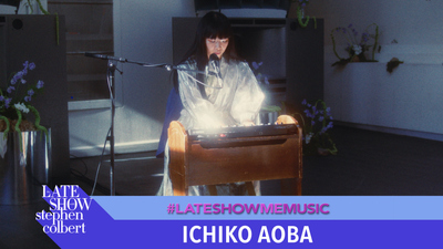 The Late Show with Stephen Colbert : “SONAR” - Ichiko Aoba for #LateShowMeMusic'