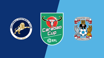Carabao Cup : Millwall vs. Coventry City'