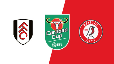 Carabao Cup : Fulham vs. Bristol City'