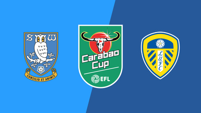 Carabao Cup : Sheffield Wednesday vs. Leeds United'