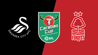 Carabao Cup : Swansea City vs. Nottingham Forest'