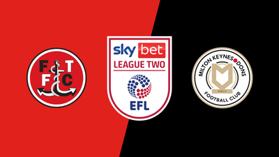 English Football League : Fleetwood Town vs. Milton Keynes Dons'