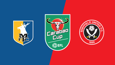 Carabao Cup : Mansfield Town vs. Sheffield United'