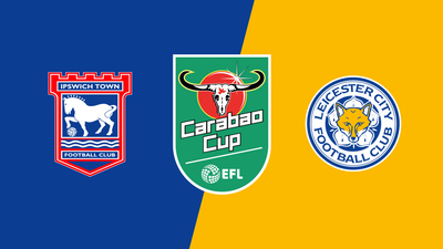 Carabao Cup : Ipswich Town vs. Leicester City'