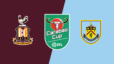 Carabao Cup : Bradford City vs. Burnley'