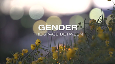 CBS Reports : Gender: The Space Between'