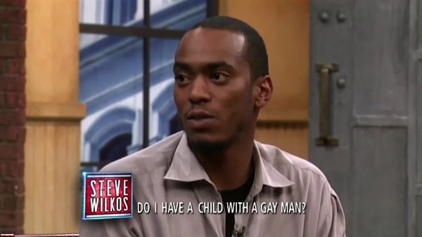 The Steve Wilkos Show - Do I Have a Child With a Gay Man?