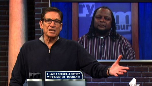 The Maury Show - I Have a Secret…I Got My Wife's Sister Pregnant!