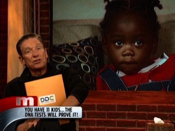 The Maury Show - You Have 11 Kids…The DNA Will Prove It!