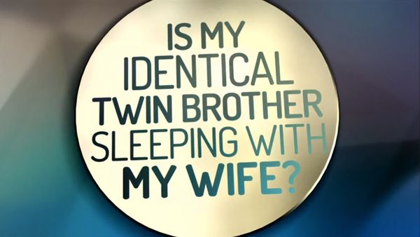 Trisha - Is My Twin Sleeping With My Wife?