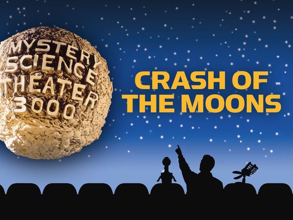 MST3K: Crash of the Moons - Crash of the Moons
