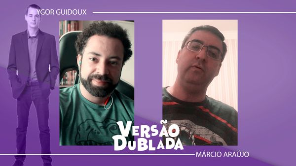 Versão Dublada - Márcio Araújo