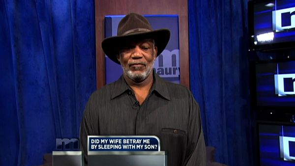 The Maury Show - Did My Wife Betray Me By Sleeping with My Son?