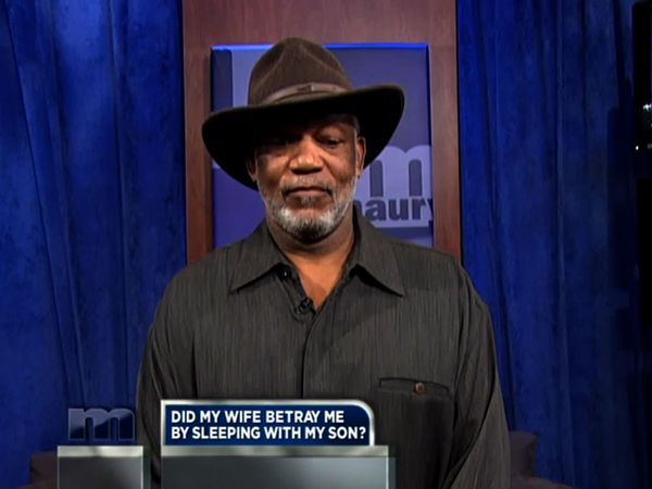 The Maury Show - Did My Wife Betray Me By Sleeping with My Son?