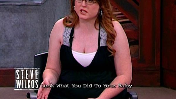 The Steve Wilkos Show - Look What You Did to Your Baby