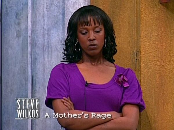 The Steve Wilkos Show - A Mother's Rage