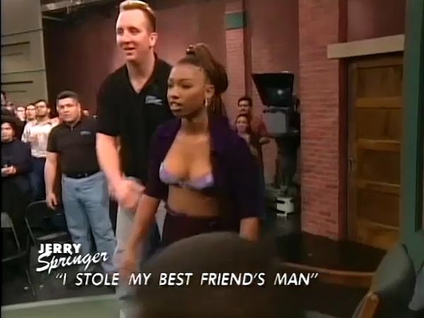 The Jerry Springer Show - I Stole My Best Friend's Man