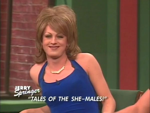 The Jerry Springer Show - Tales of the She-Males