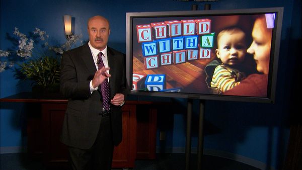 Dr. Phil - Child With A Child